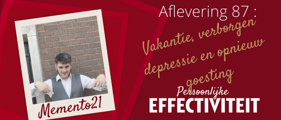 Afl 087 –  vakantie, verborgen depressie en opnieuw goesting