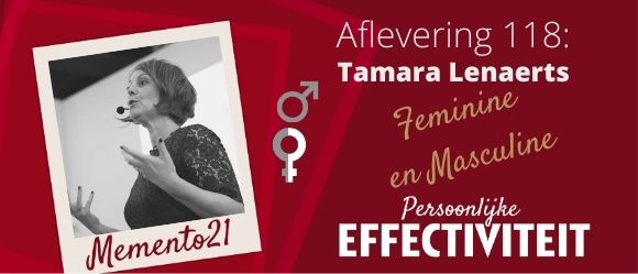 Afl 117 Balancing feminine strength with masculine qualitie – Interview met Tamara Lenaerts